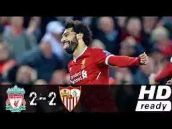 Video: Liverpool 2 – 2 Sevilla [Champions League] Highlights 2017/18